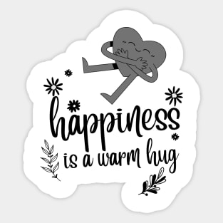 Happiness is a warm hug inspirational design Sticker